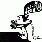 "Die Kasperlmaschine" - Th. Ettl & D. Proetsch